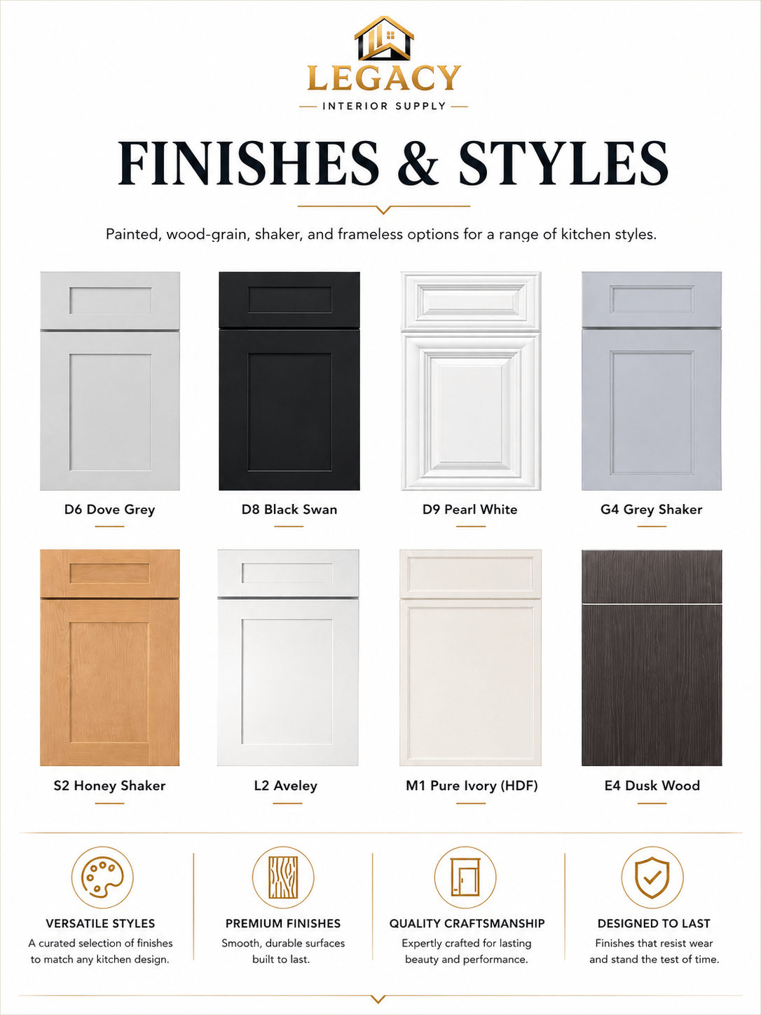 Legacy Interior Supply cabinet finishes and styles including Dove Grey, Black Swan, Pearl White, Grey Shaker, Honey Shaker, Aveley, Pure Ivory, and Dusk Wood.